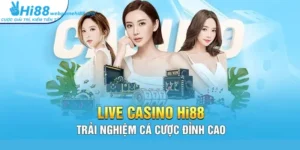 Giới thiệu về sảnh Live Casino Hi88